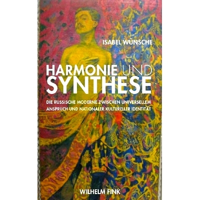 预订 Harmonie und Synthese: Die russische Moderne zwischen universellem Anspruch und nationaler kultureller Identität