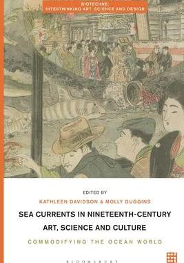 [预订]Sea Currents in Nineteenth-Century Art, Science and Culture: Commodifying the Ocean World 9781501352782