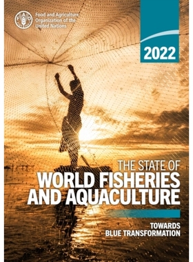 预订 The State of World Fisheries and Aquaculture 2022 2022 年世界渔业和水产养殖状况：迈向蓝色转型: 9789251363645