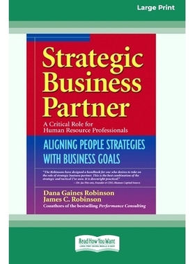 预订 Strategic Business Partner: Aligning People Strategies with Business Goals (16pt Large Print Edition): 978036930418