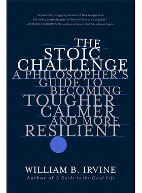 现货 The Stoic Challenge - A Philosopher`s Guide to Becoming Tougher, Calmer, and More Resilient: 9780393541496