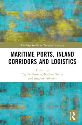 现货 Maritime Ports, Supply Chains and Logistics Corridors 9781032429410