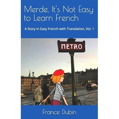 预订 Merde, It’s Not Easy to Learn French: A Story in Easy French with Exercises and English Translation: 9781795292733
