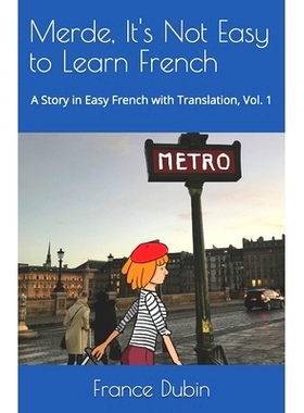 预订 Merde, It’s Not Easy to Learn French: A Story in Easy French with Exercises and English Translation: 9781795292733