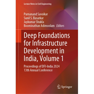 预订 Deep Foundations for Infrastructure Development in India, Volume 1 Proceedings of DFI-India 2024 13th Annual Confer