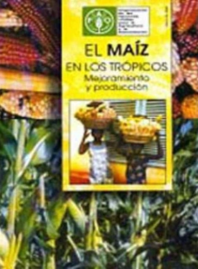 预订 El Maiz En Los Tropicos: Mejoramiento y Produccion (Coleccion FAO: Produccion y Proteccion Vegetal): 9789253044573
