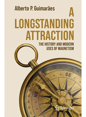 预订 A Longstanding Attraction: The History and Modern Uses of Magnetism 长久的吸引力：磁学史与现代应用 第2版: 978303202