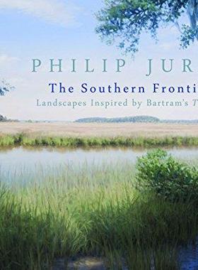 [预订]Philip Juras: The Southern Frontier: Landscapes Inspired by Bartram’s Travels 9780820347974