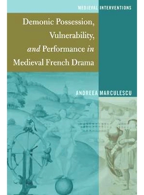 预订 Demonic Possession, Vulnerability, and Performance in Medieval French Drama: 9781433130779