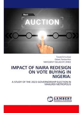 预订 Impact of Naira Redesign on Vote Buying in Nigeria 奈拉重新设计对尼日利亚贿选的影响: 9786208064662