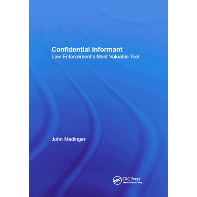 预订 Confidential Informant: Law Enforcement’s Most Valuable Tool 机密告密者：执法部门*有价值的工具: 9780367865177