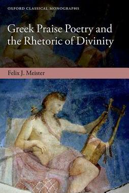 【预订】Greek Praise Poetry and the Rhetoric of Divinity