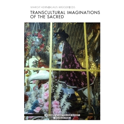 预订 Transcultural Imaginations of the Sacred 跨文化的神圣想象: 9783770556304