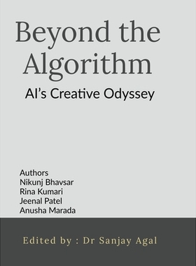 预订 Beyond the Algorithm: AI’s Creative Odyssey: 9798897248919