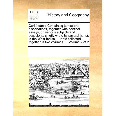 预订 Caribbeana. Containing Letters and Dissertations, Together with Poetical Essays, on Various Subjects and Occasions;