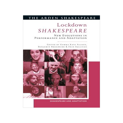 [预订]Lockdown Shakespeare: New Evolutions in Performance and Adaptation 9781350247802