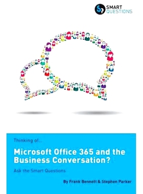 预订 Thinking of...Microsoft Office 365 and the Business Conversation? Ask the Smart Questions: 9781907453182