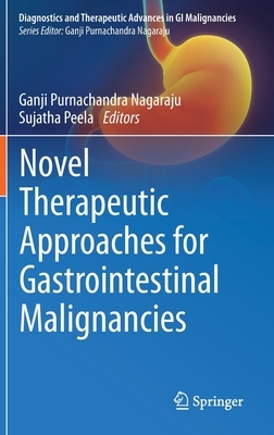 【预订】Novel therapeutic approaches for gastrointestinal malignancies