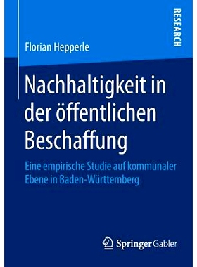 预订 Nachhaltigkeit in der öffentlichen Beschaffung: Eine empirische Studie auf kommunaler Ebene in Baden-Württemberg: