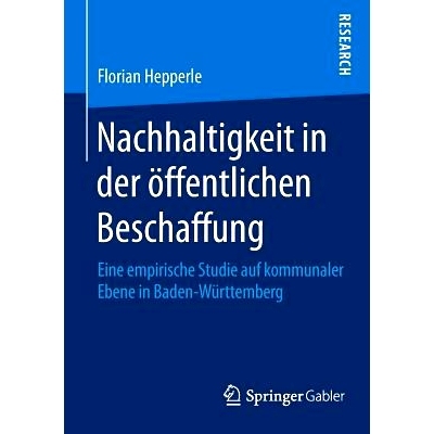 预订 Nachhaltigkeit in der öffentlichen Beschaffung: Eine empirische Studie auf kommunaler Ebene in Baden-Württemberg: