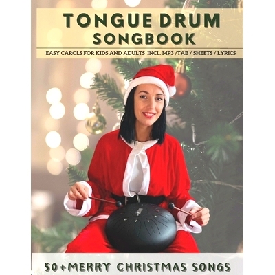 预订 Tongue Drum Songbook Merry Christmas Songs: 50+ Easy carols for kids and adults incl. MP3 / Tab / Sheet / Lyrics: 9