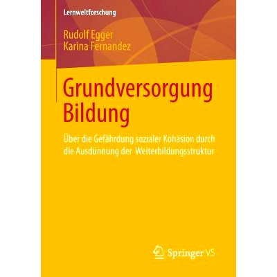预订 Grundversorgung Bildung: Über die Gefährdung sozialer Kohäsion durch die Ausdünnung der Weiterbildungsstruktur