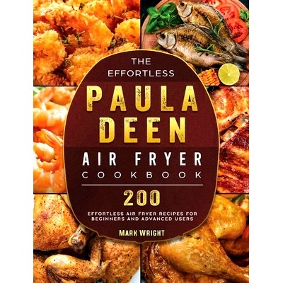 预订 The Effortless Paula Deen Air Fryer Cookbook: 200 Effortless Air Fryer Recipes for Beginners and Advanced Users