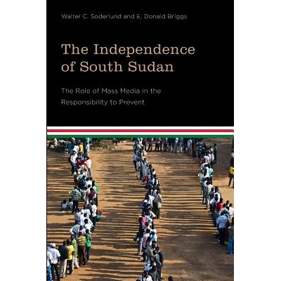预订 The Independence of South Sudan: The Role of Mass Media in the Responsibility to Prevent 南苏丹独立：大众媒体在预防