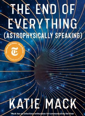 预售 万物的终结 Katie Mack 宇宙尽头 科普读物 英文原版 The End of Everything: (Astrophysically Speaking)
