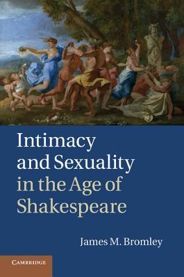 【预订】Intimacy and Sexuality in the Age of Shakespeare
