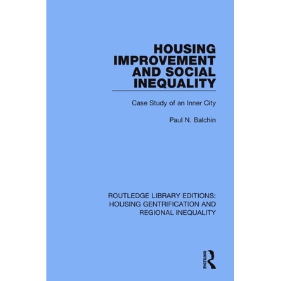 预订 Housing Improvement and Social Inequality: Case Study of an Inner City 住房改善与社会不平等：内城案例研究（重印版）