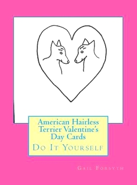 预订 American Hairless Terrier Valentine’s Day Cards: Do It Yourself: 9781519455734