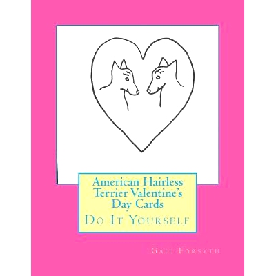 预订 American Hairless Terrier Valentine’s Day Cards: Do It Yourself: 9781519455734