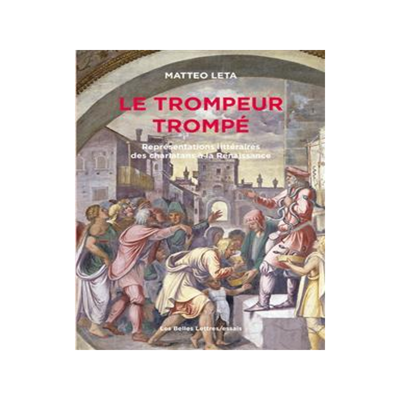 [预订]Le trompeur trompé : représentations littéraires des charlatans à la Renaissance 9782251454122
