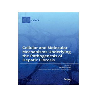 [预订]Cellular and Molecular Mechanisms Underlying the Pathogenesis of Hepatic Fibrosis 9783039361885
