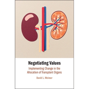 预订 Negotiating Values: Implementing Change in the Allocation of Transplant Organs 价值协商：器官移植分配改革的实施之路
