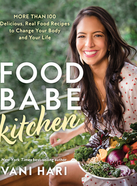 【预订】Food Babe Kitchen: More Than 100 Delicious, Real Food Recipes to Change Your Body and Your Life