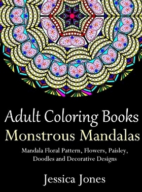 预订 Adult Coloring Books: Monstrous Mandalas: Stress-Relieving Floral Patterns: Mandalas, Flowers, Floral, Paisley Patt