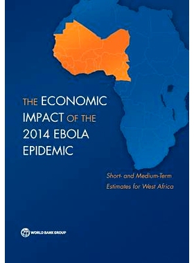 预订 The Economic Impact of the 2014 Ebola Epidemic: Short- and Medium-Term Estimates for West Africa 2014年埃博拉疫情的