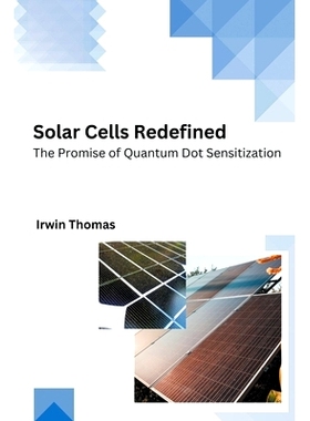 预订 Solar Cells Redefined The Promise of Quantum Dot Sensitization