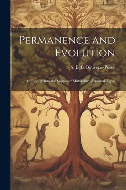 [预订]Permanence and Evolution [microform]: An Inquiry Into the Supposed Mutability of Animal Types 9781020499616