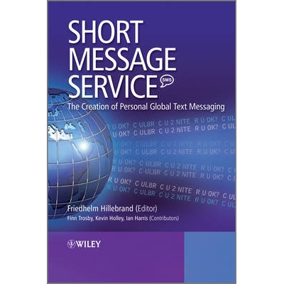 预订 Short Message Service (Sms) - The Creation Of Personal Global Text Messaging 短消息业务：个人短信创作: 978047068865