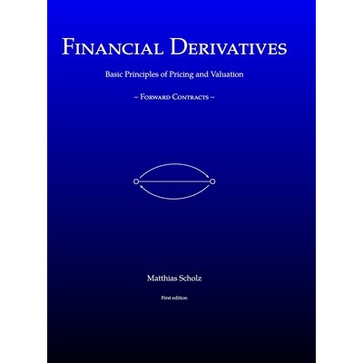 预订 Financial Derivatives: Basic Principles of Pricing and Valuation of Forward Contracts: 9781069643414