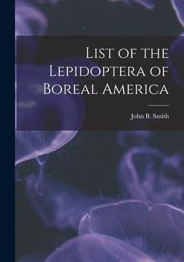 [预订]List of the Lepidoptera of Boreal America [microform] 9781015227910