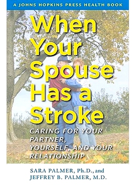 预订 When Your Spouse Has a Stroke: Caring for Your Partner, Yourself, and Your Relationship 当你的配偶中风时：照顾你的
