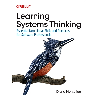 预订 Learning Systems Thinking: Essential Nonlinear Skills and Practices for Software Professionals