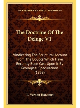 预订 The Doctrine Of The Deluge V1: Vindicating The Scriptural Account From The Doubts Which Have Recently Been Cast Upo