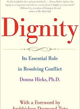 英文原版 尊严：解决冲突的关键 Dignity: Its Essential Role in Resolving Conflict