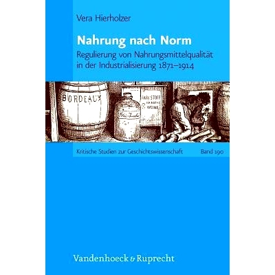 预订 Nahrung nach Norm: Regulierung von Nahrungsmittelqualität in der Industrialisierung 1871–1914 1871-1914 年工业化
