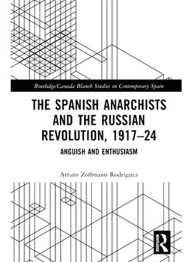 预订 The Spanish Anarchists and the Russian Revolution, 1917–24: Anguish and Enthusiasm 西班牙无*主义者与俄国革命 19